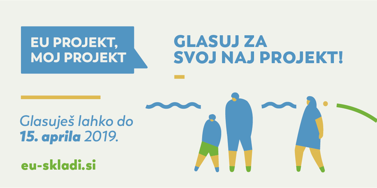 Začenja se EU PROJEKT, MOJ PROJEKT 2019! Začenja se EU PROJEKT, MOJ PROJEKT 2019!